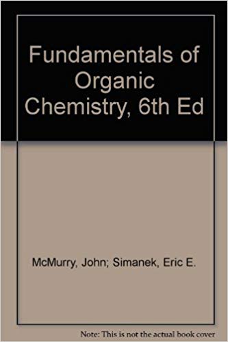 Fundamentals Of Organic Chemistry, 6th Edition John E. Mcmurry, Eric E. Simanek Test Bank