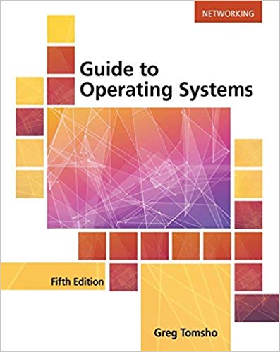 Guide To Operating Systems , 5th Edition Greg Tomsho Test Bank