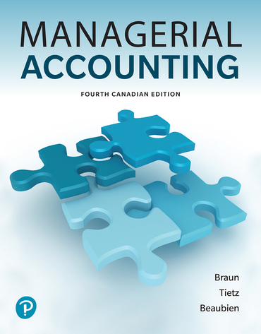Managerial Accounting, Fourth Canadian 4E 2020 W. Braun, M. Tietz, Beaubien