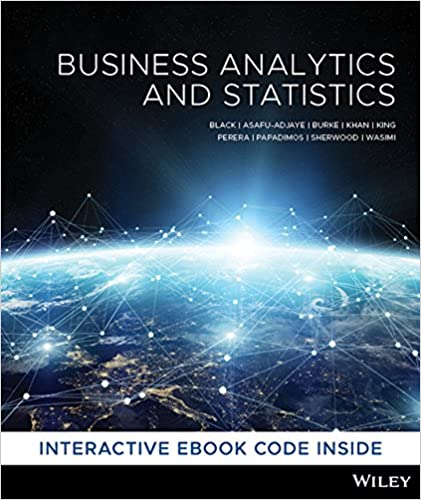 Business Analytics And Statistics 1st Edition Black Asafu Adjaye Burke Perera, Sherwood Wasimi 2018 Solution Manuals