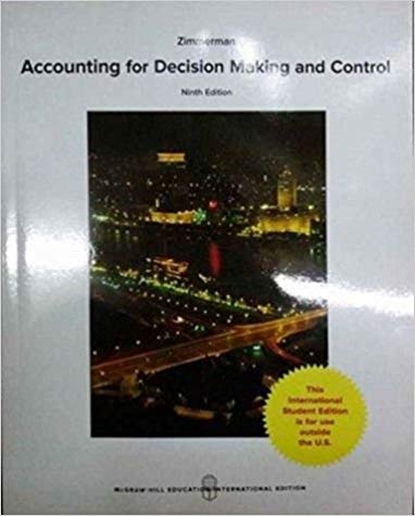 Accounting For Decision Making And Control 9e Jerold L. Zimmerman University Of Rochester Solution Manual.jpg