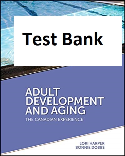 Adult Development And Aging The Canadian Experience 1st Edition Lori Harper Bonnie Dobbs Test Bank 1.jpg