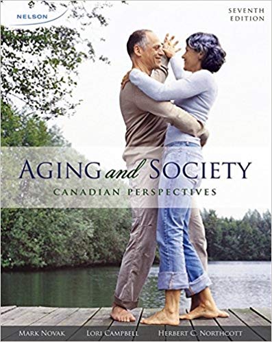 Aging And Society Canadian Perspectives 7th Edition Mark Novak Lori Campbell Herbert C. Northcott Test Bank.jpg