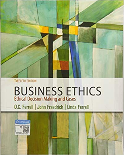 Business Ethics Ethical Decision Making Cases 12th Edition O. C. Ferrell John Fraedrich Linda Ferrell Test Bank.jpg