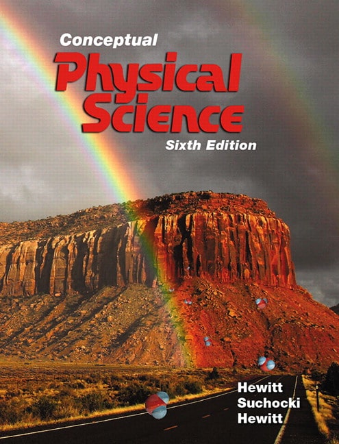 Conceptual Physical Science 6e Paul G. Hewitt John A. Suchocki Leslie A. Hewitt Instructor Solution Manual.jpg