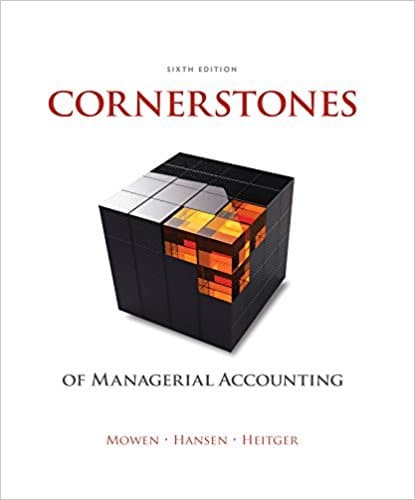 Cornerstones Of Managerial Accounting 6th Edition Maryanne M. Mowen Don R. Hansen Dan L. Heitger Test Bank.jpg