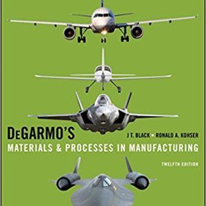 Degarmos Materials And Processes In Manufacturing 12th Edition Black Kohser Solution Manual.jpg