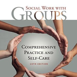 Empowerment Series Social Work With Groups Comprehensive Practice And Self Care 10th Edition Charles Zastrow Sarah L. Hessenauer Test Bank.jpg