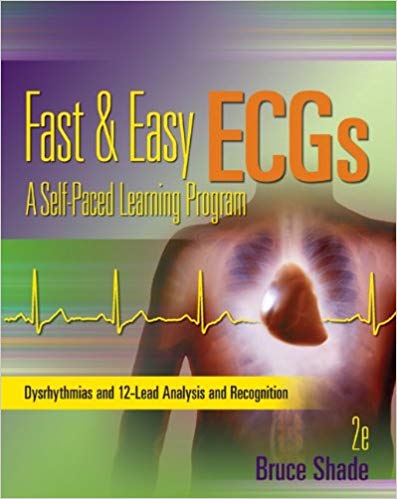 Fast And Easy Ecgs A Self Paced Learning Program 2e Bruce Shade Test Bank.jpg