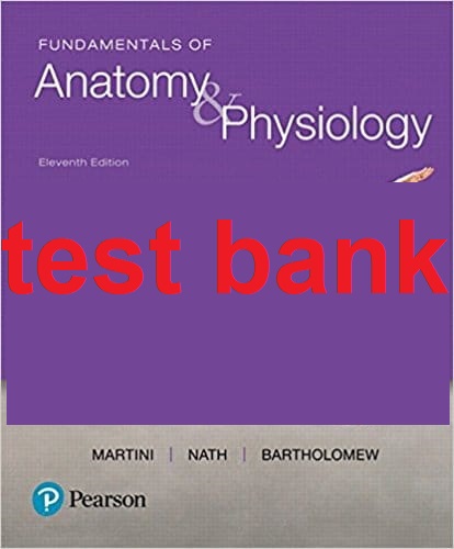 Fundamentals Of Anatomy Physiology 11e Martini Nath Bartholomew Test Bank 1.jpg