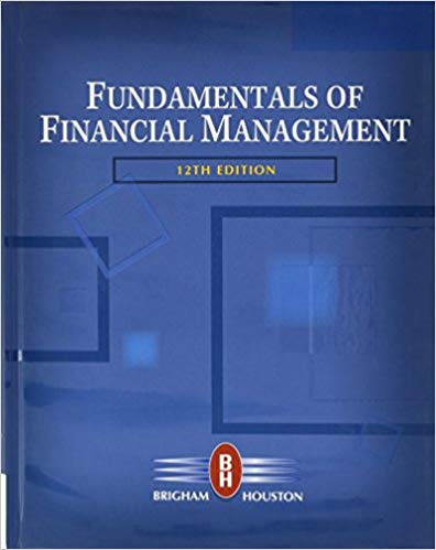 Fundamentals Of Financial Management Eugene F. Brigham Joel F. Houston 12th Edition Im.jpg