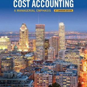 Horngrens Cost Accounting A Managerial Emphasis Eighth 8e Canadian Srikant M. Datar V. Rajan Beaubien Instructor Solution Manual Excel.jpeg