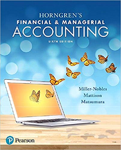 Horngrens Financial Managerial Accounting 6e Tracie L. Miller Nobles Brenda L. Mattison Ella Mae Matsumura Instructors Solution Manual.jpg
