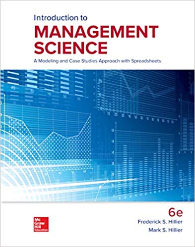 Introduction To Management Science A Modeling And Case Studies Approach With Spreadsheets 6e Frederick S. Hillier Mark S. Hillier Test Bank.jpg