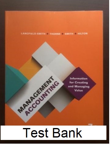 Management Accounting Information For Creating And Managing Value 7th Edition Langfield Smith K Thorne H And Hilton Test Bank .jpg