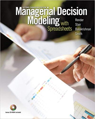 Managerial Decision Modeling With Spreadsheets Second Canadian Edition 2e Render M. Stair Jr Balakrishnan E. Smith Solution Manual.jpg