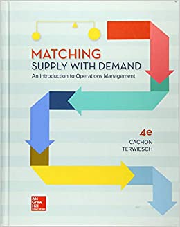 Matching Supply With Demand An Introduction To Operations Management 4th Edition By Gerard Cachon And Christian Terwiesch 2019 Solution Manual.jpg