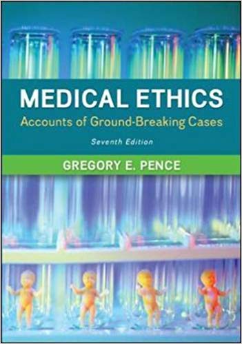 Medical Ethics Accounts Of Ground Breaking Cases 7e Gregory E. Pence Test Bank.jpg