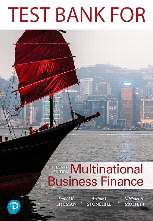 Multinational Business Finance 15e David K. Eiteman Arthur I. Stonehill Michael H. Moffett Test Bank.png