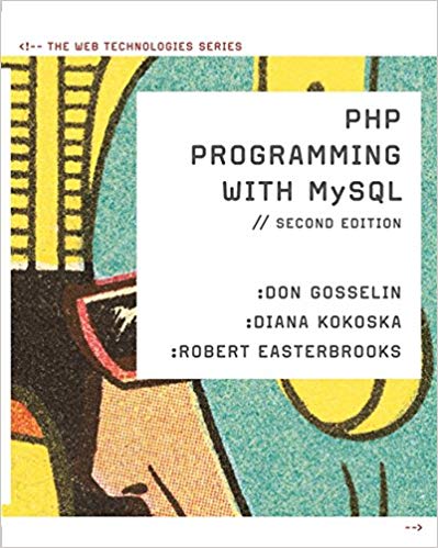 Php Programming With Mysql The Web Technologies Series 2nd Editiondon Gosselin Diana Kokoska Robert Easter Brooks Sm Im.jpg