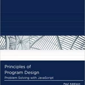 Principles Of Program Design Problem Solving With Javascript 1st Edition Paul Addison Instructor Solution Manual.jpg