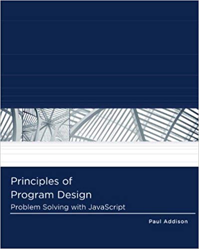 Principles Of Program Design Problem Solving With Javascript 1st Edition Paul Addison Instructor Solution Manual.jpg