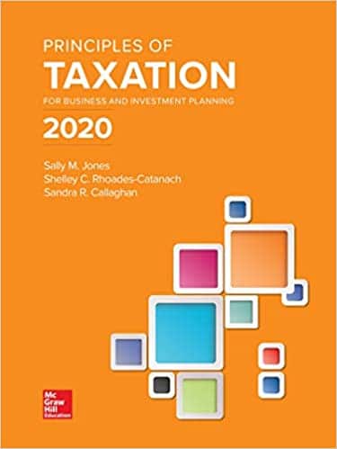 Principles Of Taxation For Business And Investment Planning 2020 Edition 23e M. Jones C. Rhoades Catanach Solution Manual.jpg