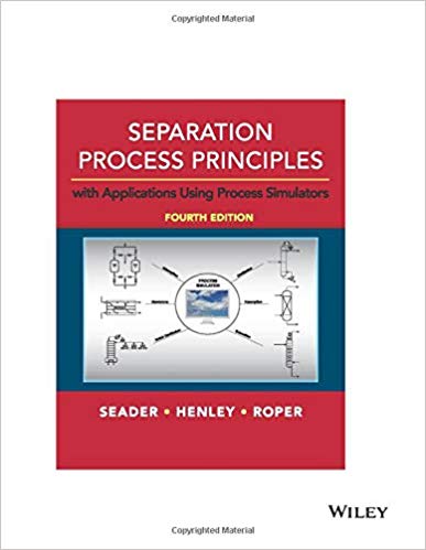 Separation Process Principles With Applications Using Process Simulators 4th Edition Seader Henley Roper Instructor Solution Manual.jpg