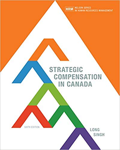 Strategic Compensation In Canada 6th Edition Richard Long Parbudyal Singh Test Bank.jpg