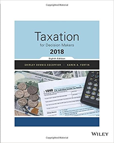 Taxation For Decision Makers 2018 Edition 8th Edition Dennis Escoffier Fortin Solution Manual.jpg