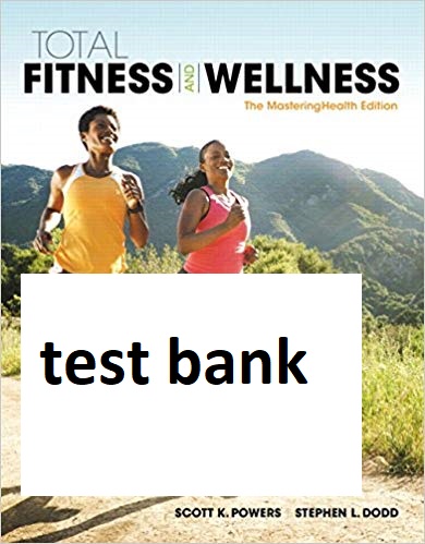 Total Fitness Wellness The Mastering Health Edition 7e Scott K. Powers Stephen L. Dodd Test Bank 1.jpg