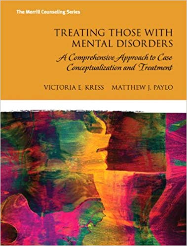 Treating Those With Mental Disorders A Comprehensive Approach To Case Conceptualization And Treatment 2e E. Kress J. Paylo Im W Test Bank.jpg